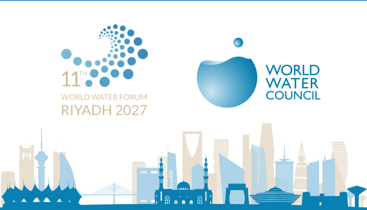 The Kingdom of Saudi Arabia wins the hosting of the eleventh session of the World Water Forum 2027