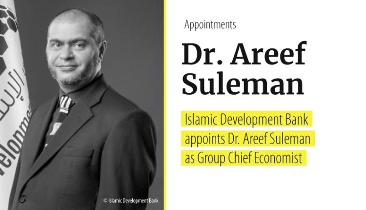 The Islamic Development Bank names Dr. Areef Suleman as Group Chief Economist