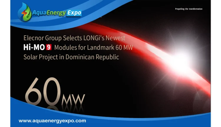 Elecnor Group Selects LONGi's Newest Hi-MO 9 Modules for Landmark 60 MW Solar Project in Dominican Republic