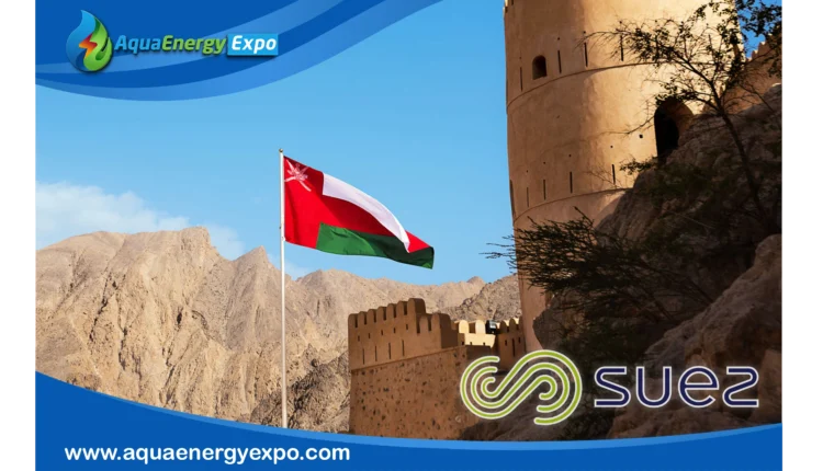 2bn Euros Over 15 Years: SUEZ Secures Its Largest Contract in the Middle East, to Support the Sustainability of the Water Sector in Oman